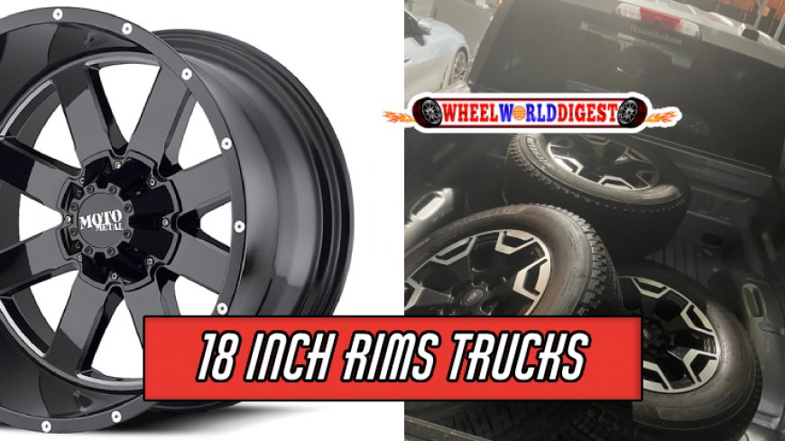 Top 10 18 Inch Rims for Trucks